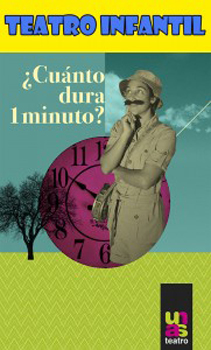 ¿Cuánto dura un minuto? de Unas Teatro & Síndrome Dario en La Cochera Cabaret.