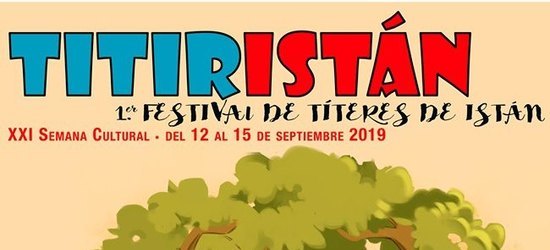 Titiristán, 1º Festival de Títeres de Istán, Andén Mágico, Trotamundos Títeres, Artea-T, Bambino Teatro, XXI Semana Cultural de Istán,