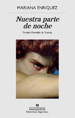 Nuestra parte de noche, Mariana Enríquez, Editorial Anagrama, Premio Herralde, Los peligros de fumar en la cama,